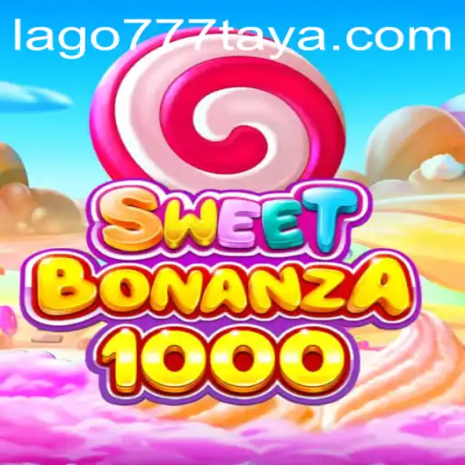 Embark on a Sweet Adventure with SweetBonanza1000 and Lago777